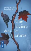 Couverture du livre « Une rivière dans les arbres » de Jacqueline O'Mahony aux éditions Pocket