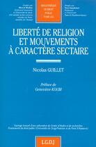 Couverture du livre « Liberte de religion et mouvements a caractere sectaire - vol235 » de Guillet N. aux éditions Lgdj