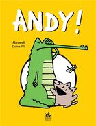 Couverture du livre « Andy ! » de Maxwell Eaton Iii aux éditions Didier Jeunesse