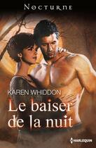 Couverture du livre « Le baiser de la nuit » de Karen Whiddon aux éditions Harlequin