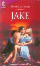 Couverture du livre « Jake » de Leigh Greenwood aux éditions J'ai Lu