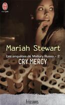 Couverture du livre « Les enquêtes de Mallory Russo t.2 ; Cry Mercy » de Mariah Stewart aux éditions J'ai Lu