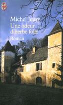 Couverture du livre « Odeur d'herbe folle (une) » de Michel Jeury aux éditions J'ai Lu