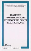 Couverture du livre « Pratiques professionnelles et usage des ecrits electroniques » de Dezalay/Peyrard aux éditions Editions L'harmattan