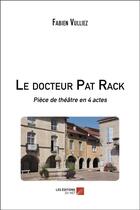 Couverture du livre « Le docteur Pat Rack » de Fabien Vulliez aux éditions Editions Du Net