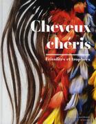 Couverture du livre « Cheveux chéris ; frivolités et trophées » de Yves Le Fur aux éditions Actes Sud