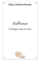 Couverture du livre « Haïkoeurs ; colchiques dans les haies » de Minou Molinier-Parente aux éditions Edilivre