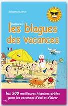 Couverture du livre « Les meilleures blagues des vacances » de Sebastien Lebrun aux éditions City Editions