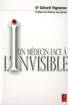 Couverture du livre « Un médecin face a l'invisible » de Gerard Vigneron aux éditions Relie