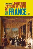 Couverture du livre « L'invention de l'histoire nationale en France 1789-1848 » de Francois Hartog et David Gaussen aux éditions Gaussen