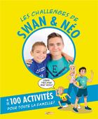 Couverture du livre « Swan et Néo ; les challenges ; mon livre d'activités » de  aux éditions M6 Editions