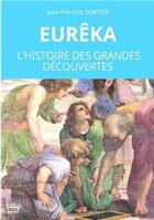 Couverture du livre « Eurêka : l'histoire des grandes découvertes » de Jean-Francois Dortier aux éditions Sciences Humaines
