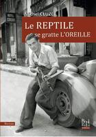 Couverture du livre « Le reptile se gratte l oreille » de Michel Cluzel aux éditions La Bouinotte