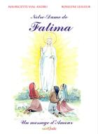 Couverture du livre « Notre-Dame de Fatima ; un message d'amour » de Mauricette Vial-Andru et Rose Lesueur aux éditions Saint Jude