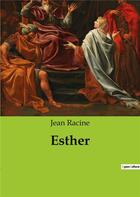 Couverture du livre « Esther » de Jean Racine aux éditions Culturea