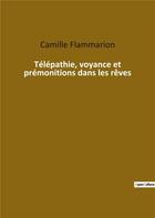 Couverture du livre « Telepathie voyance et premonitions dans les reves » de Flammarion Cami aux éditions Culturea