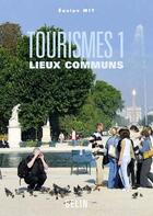 Couverture du livre « Tourismes t.1 ; lieux communs (édition 2008) » de Remy Knafou aux éditions Belin