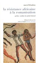 Couverture du livre « La résistance africaine à la romanisation » de Marcel Benabou aux éditions La Decouverte