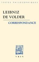 Couverture du livre « Correspondance » de Gottfried Wilhelm Leibniz et Burcher De Volder aux éditions Vrin