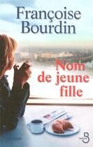 Couverture du livre « Nom de jeune fille » de Francoise Bourdin aux éditions Belfond