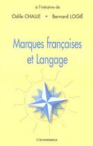 Couverture du livre « Marques françaises et langage » de Odile Challe et Bernard Logie aux éditions Economica