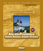 Couverture du livre « Aix-en-Provence, sainte-Baume, sainte-Victoire » de Nicolas Dessaux aux éditions Franck Mercier