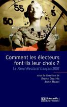 Couverture du livre « Comment les électeurs font-ils leur choix ? le panel électoral français 2007 » de Anne Muxel et Bruno Cautres aux éditions Presses De Sciences Po