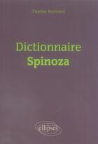 Couverture du livre « Dictionnaire spinoza » de Charles Ramond aux éditions Ellipses