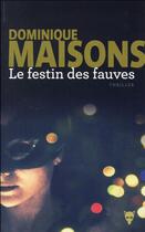 Couverture du livre « Le festin des fauves » de Dominique Maisons aux éditions La Martiniere