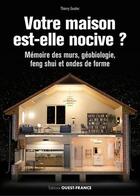 Couverture du livre « Votre maison est-elle nocive ? » de Thierry Gautier aux éditions Ouest France