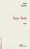 Couverture du livre « Porta verde » de Daniel Vigoulette aux éditions L'harmattan