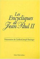 Couverture du livre « Les Encycliques De Jean Paul Ii (1cd Audio) » de Ratzinger Joseph aux éditions Tequi