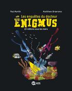 Couverture du livre « Les enquêtes du docteur Enigmus Tome 4 : 20 millions sous les mers » de Paul Martin et Matthew Broersma aux éditions Bd Kids