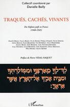 Couverture du livre « Traqués, cachés, vivants : Des Enfants juifs en France - (1940-1945) » de  aux éditions L'harmattan