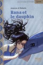 Couverture du livre « Rana et le dauphin » de Jeanne-A Debats aux éditions Syros