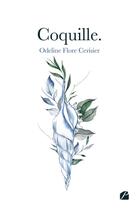 Couverture du livre « Coquille. » de Odeline Flore Cerisier aux éditions Editions Du Panthéon