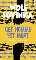 Couverture du livre « Cet homme est mort » de Wole Soyinka aux éditions Points
