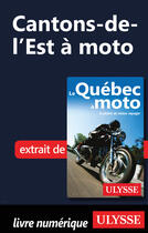 Couverture du livre « Cantons-de-l'Est à moto » de Helene Boyer et Odile Mongeau aux éditions Ulysse