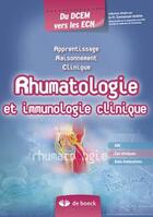 Couverture du livre « Rhumatologie et immunologie clinique ; apprentissage, raisonnement, clinique ; du DCEM vers le ECN » de  aux éditions De Boeck Superieur