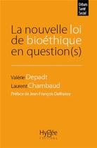 Couverture du livre « La nouvelle loi de bioéthique en question(s) » de Laurent Chambaud et Valerie Depadt-Sebag aux éditions Hygee
