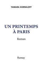 Couverture du livre « Un printemps à Paris » de Tamara Korniloff aux éditions Ramsay Illustre