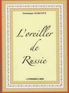 Couverture du livre « L'oreiller de russie » de Dominique Marcoux aux éditions Presses Du Midi