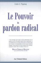 Couverture du livre « Le pouvoir du pardon radical » de Colin C. Tipping aux éditions Guy Trédaniel