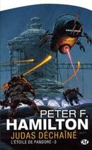 Couverture du livre « L'étoile de Pandore Tome 3 : Judas déchaîné » de Peter F. Hamilton aux éditions Bragelonne