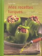 Couverture du livre « Mes Recettes Turques » de Guz Leila aux éditions La Martiniere