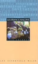 Couverture du livre « Les Francs-Macons » de Jacques Chaboud aux éditions Milan