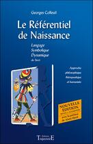 Couverture du livre « Le référentiel de naissance : Langage - Symbolique - Dynamique du tarot » de Georges Colleuil aux éditions Trajectoire