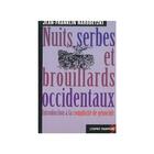 Couverture du livre « Nuits serbes et brouillards occidentaux » de Jean-François Narode aux éditions L'esprit Frappeur