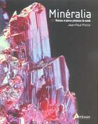 Couverture du livre « Mineralia ; Mineraux Et Pierres Precieuses Du Monde » de Jean-Paul Poirot aux éditions Artemis