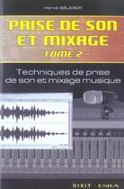 Couverture du livre « Prise de son et mixage (tome 2) » de Herve Baudier aux éditions Dixit